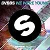 We Were Young We Were Young