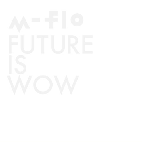 FUTURE IS WOW (ALBUM+Blu-ray Disc) FUTURE IS WOW (ALBUM+Blu-ray Disc)